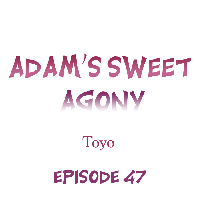 Adam’s Sweet Agony Chapter 47 - Page 0