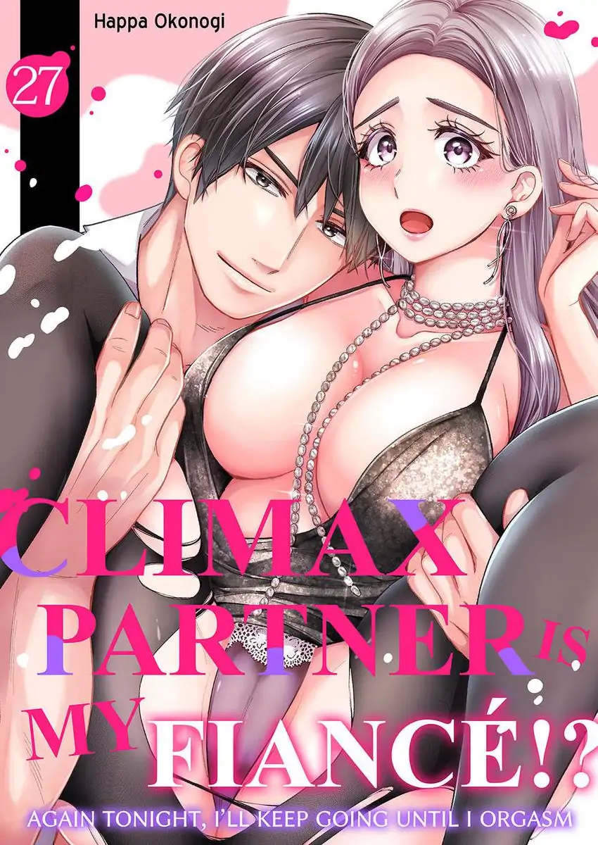 Climax Partner Is My Fiancé!? -Again Tonight, I’ll Keep Going Until I Orgasm Chapter 27 - Page 1