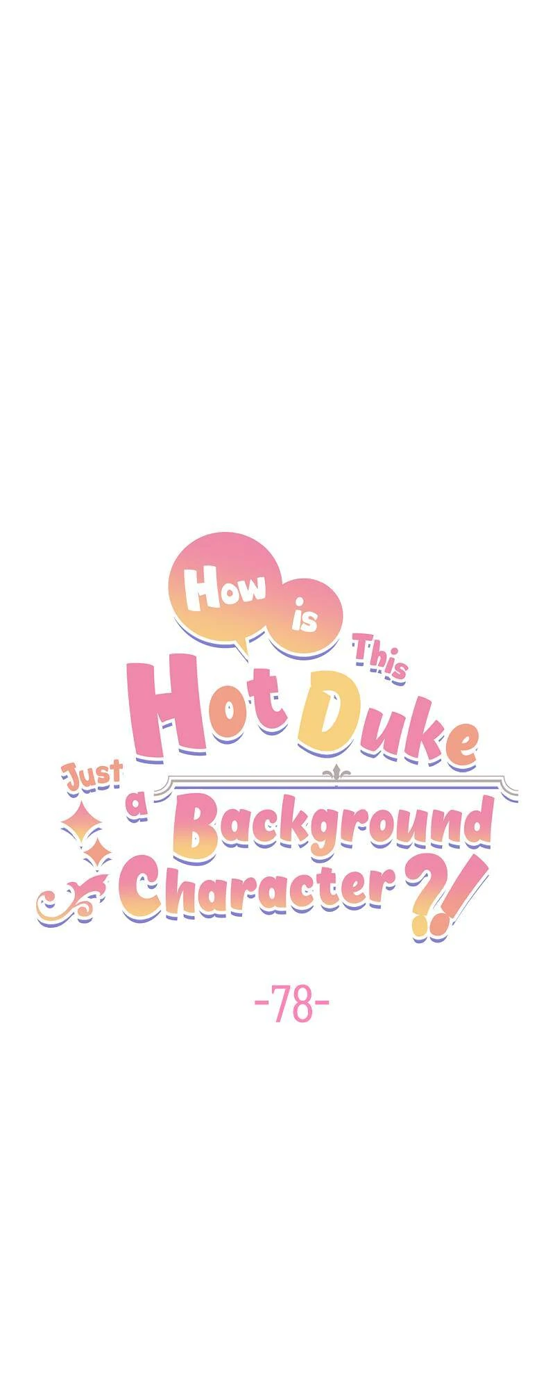 Even Though I Become a Side Character, I’m Being Adored by an Overprotective Duke Chapter 78 - Page 17