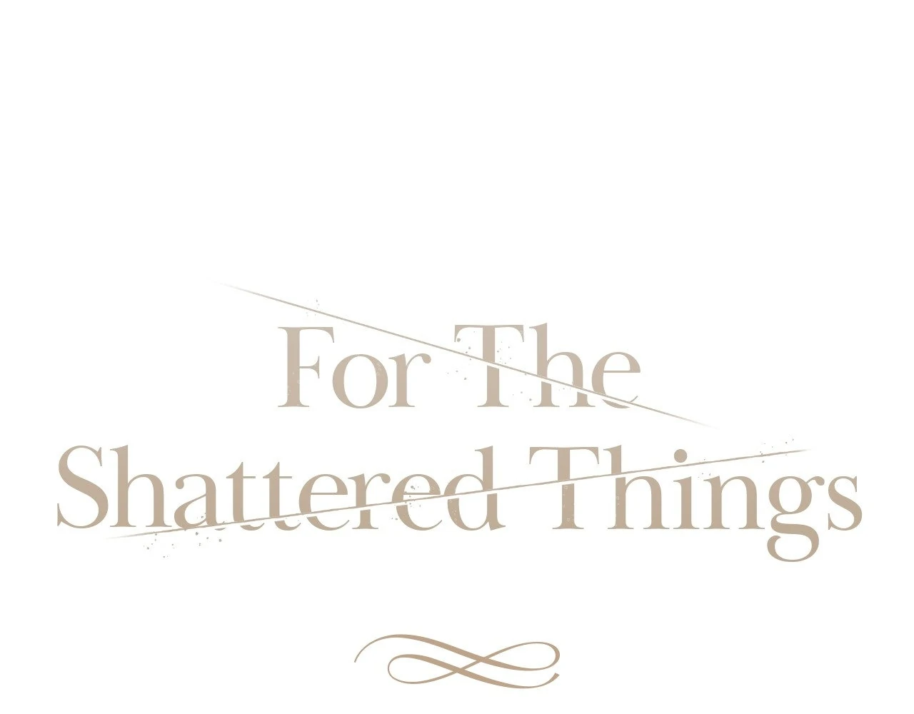 For the Shattered Things Chapter 32 - Page 44