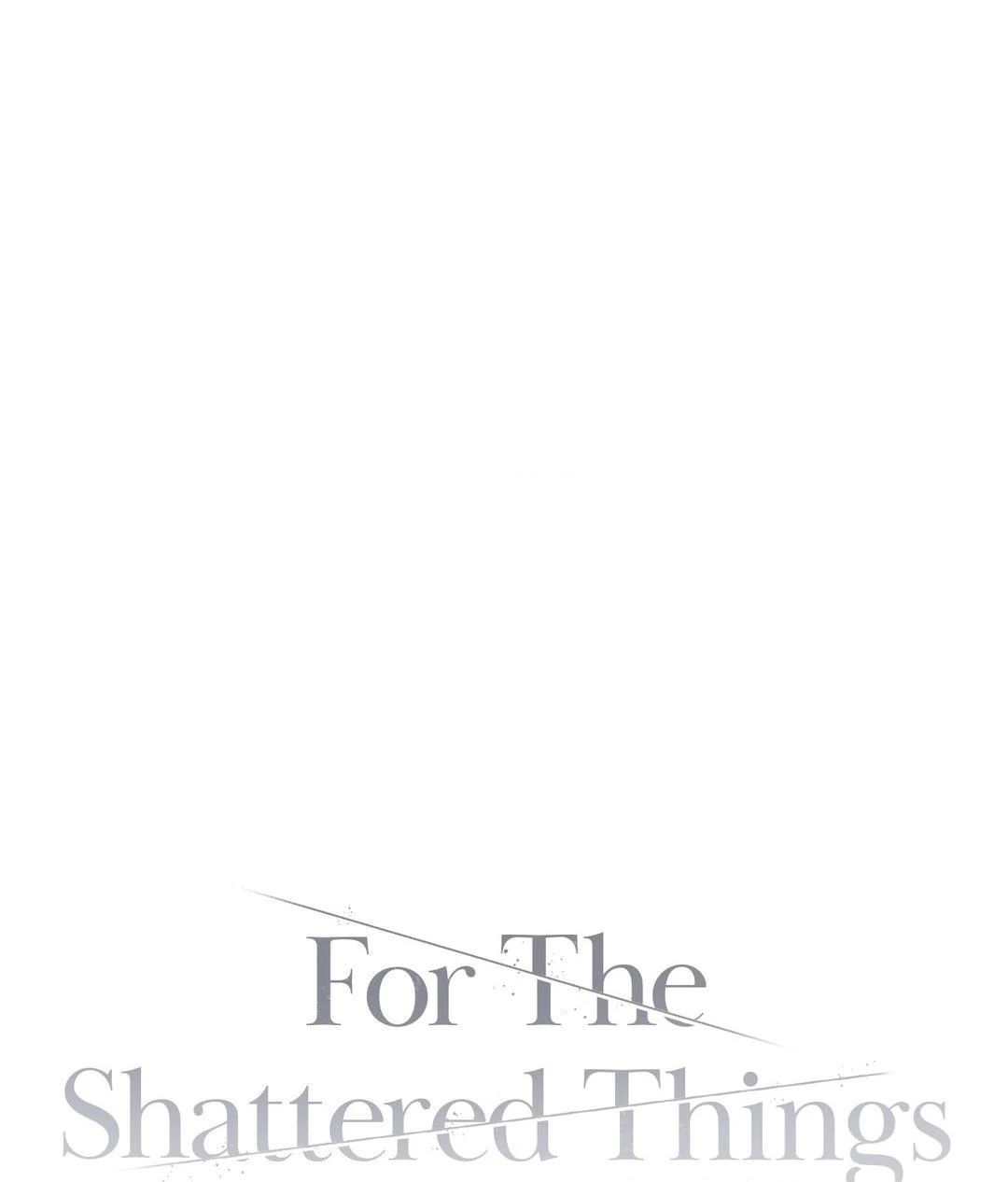 For the Shattered Things Chapter 40 - Page 12