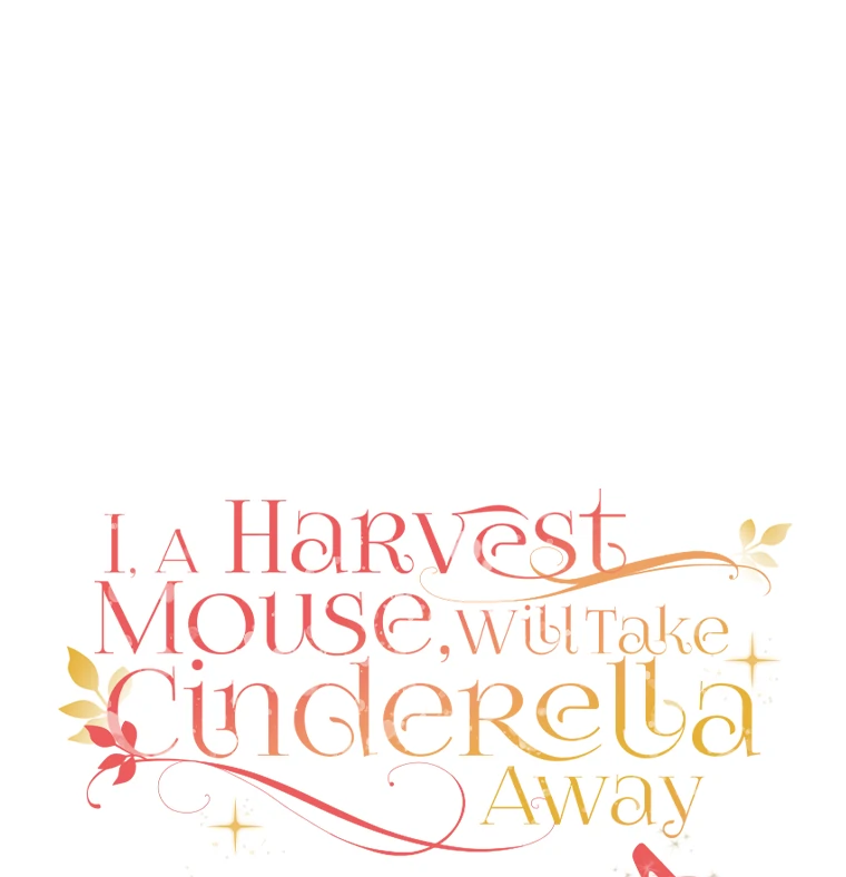 I, A Harvest Mouse, Will Take Cinderella Away Chapter 10 - Page 77