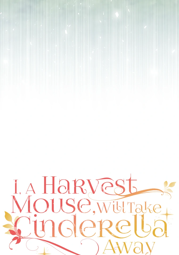 I, A Harvest Mouse, Will Take Cinderella Away Chapter 14 - Page 45