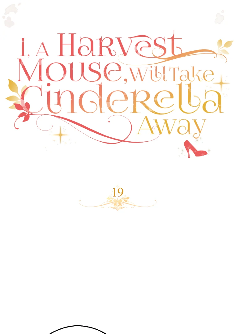 I, A Harvest Mouse, Will Take Cinderella Away Chapter 19 - Page 23