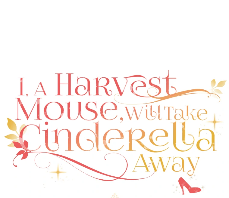 I, A Harvest Mouse, Will Take Cinderella Away Chapter 20 - Page 126