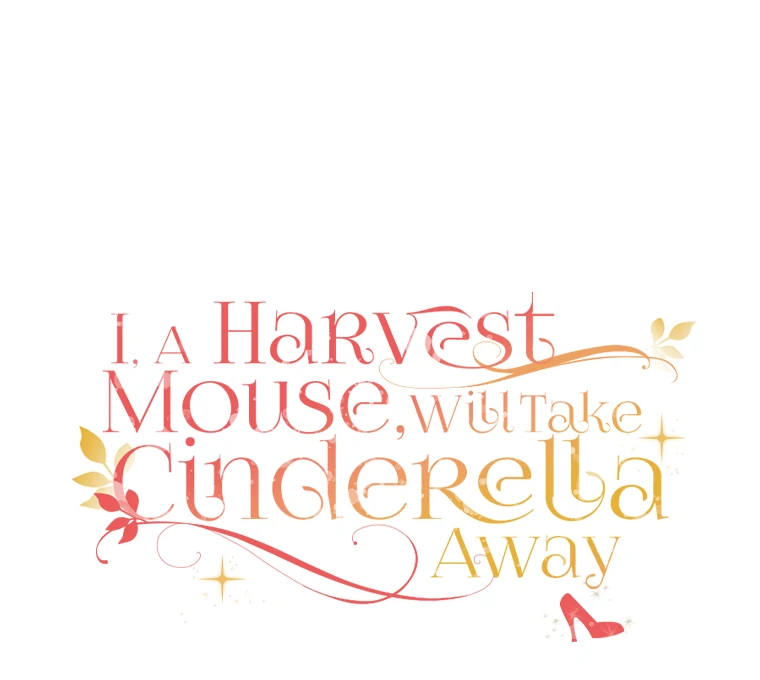I, A Harvest Mouse, Will Take Cinderella Away Chapter 8 - Page 128