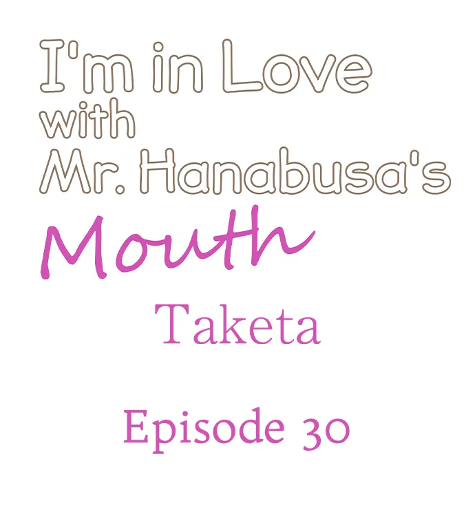 I’m in Love With Mr. Hanabusa’s Mouth Chapter 30 - Page 1