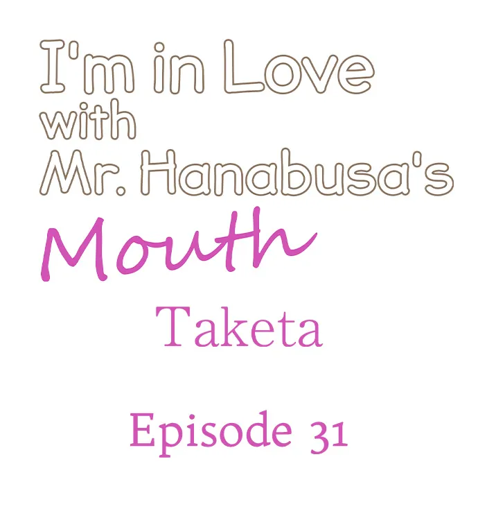 I’m in Love With Mr. Hanabusa’s Mouth Chapter 31 - Page 1