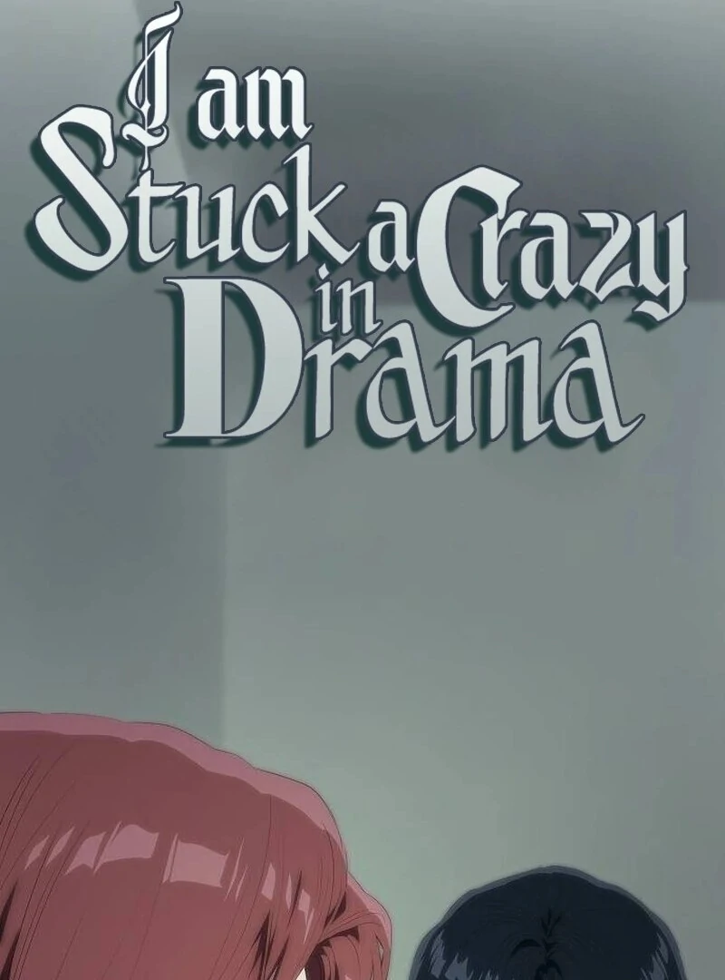 I’m Stuck in a Crazy Drama Chapter 53 - Page 28