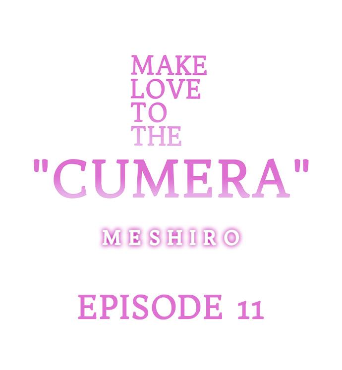 Make Love to the “Cumera” Chapter 11 - Page 0