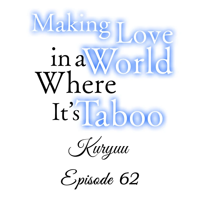 Making Love in a World Where It’s Taboo Chapter 62 - Page 1