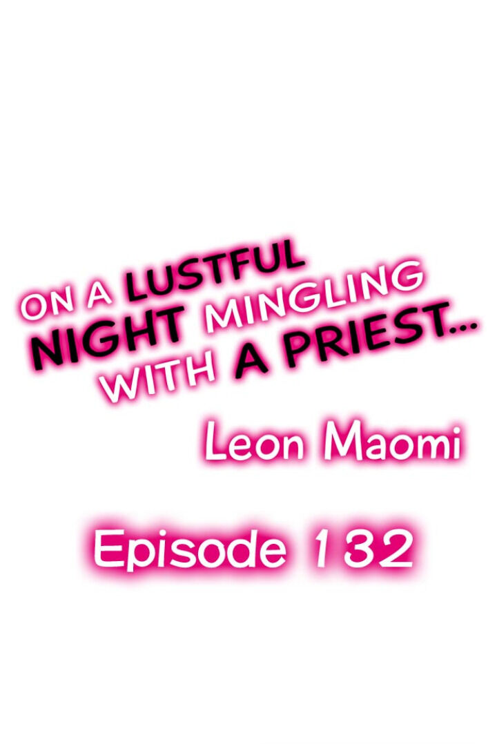 On a Lustful Night Mingling with a Priest Chapter 132 - Page 1
