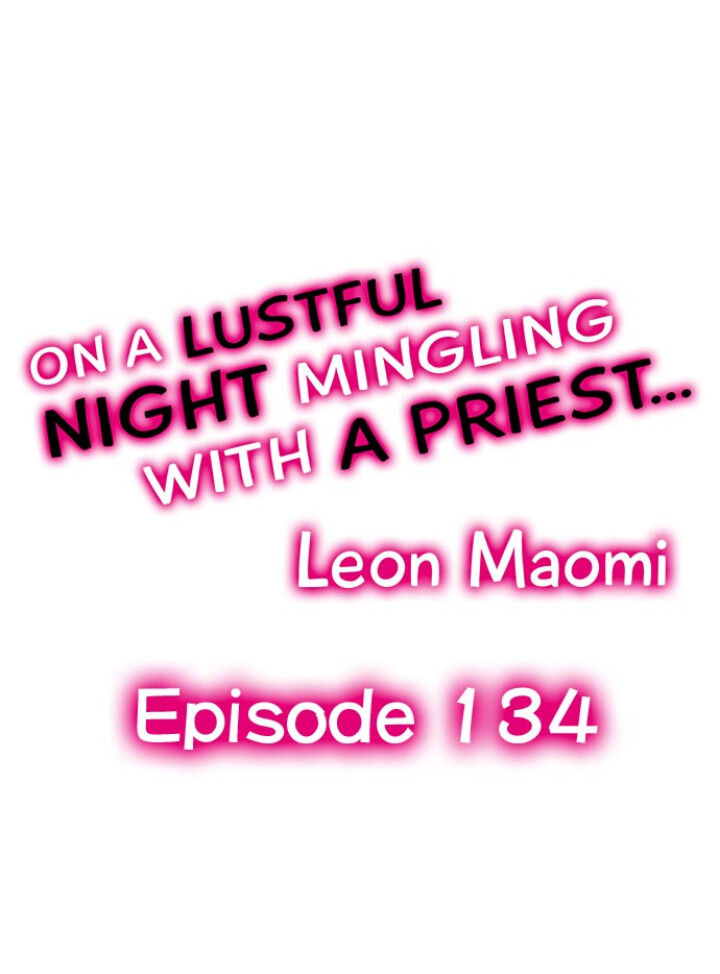 On a Lustful Night Mingling with a Priest Chapter 134 - Page 1