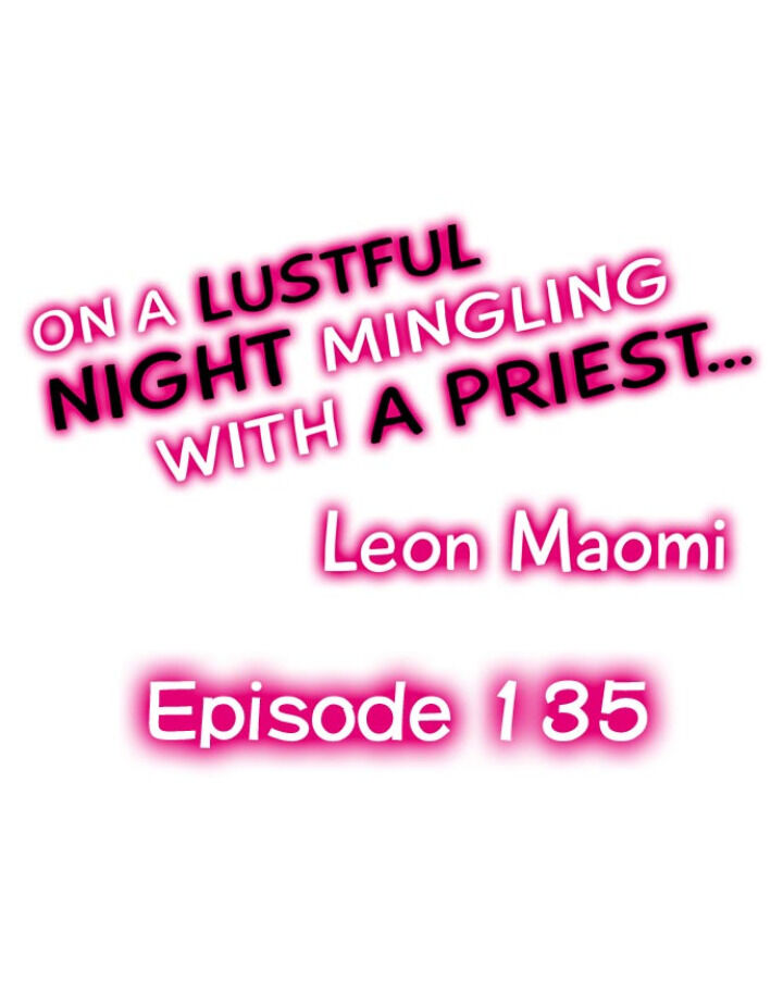 On a Lustful Night Mingling with a Priest Chapter 135 - Page 1