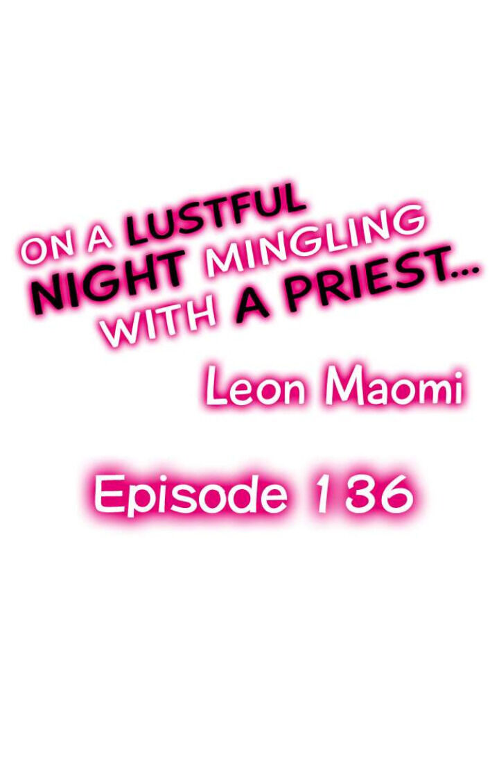 On a Lustful Night Mingling with a Priest Chapter 136 - Page 1