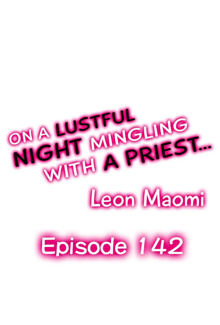 On a Lustful Night Mingling with a Priest Chapter 142 - Page 1