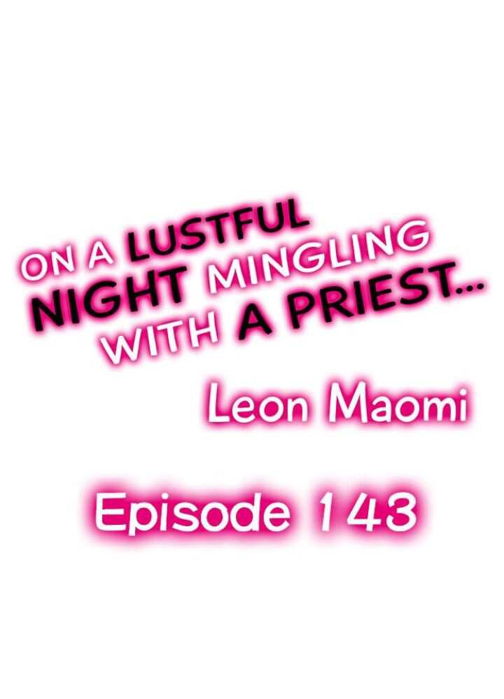 On a Lustful Night Mingling with a Priest Chapter 143 - Page 1