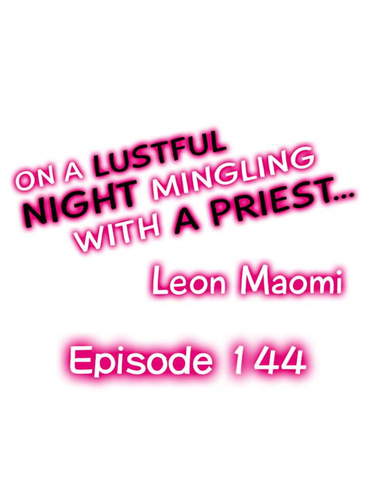 On a Lustful Night Mingling with a Priest Chapter 144 - Page 1