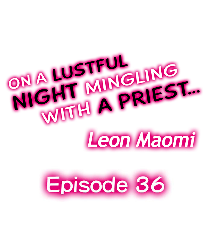 On a Lustful Night Mingling with a Priest Chapter 36 - Page 1