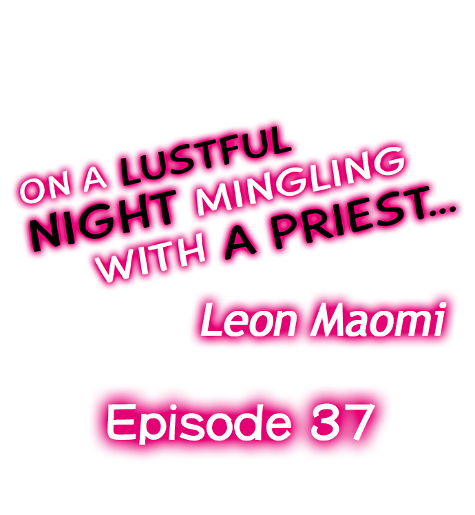 On a Lustful Night Mingling with a Priest Chapter 37 - Page 1