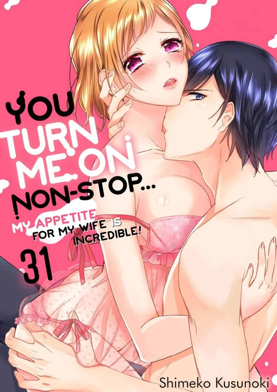 Ore wa Kimi ni Yokujou shimakuru Hentai desu Yome eno Seiyoku ga Hanpa nai! Chapter 31 - Page 1