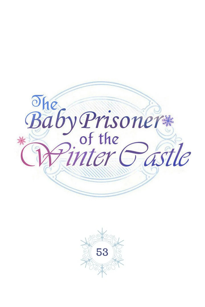 The Baby Prisoner in the Winter Castle Chapter 53 - Page 46