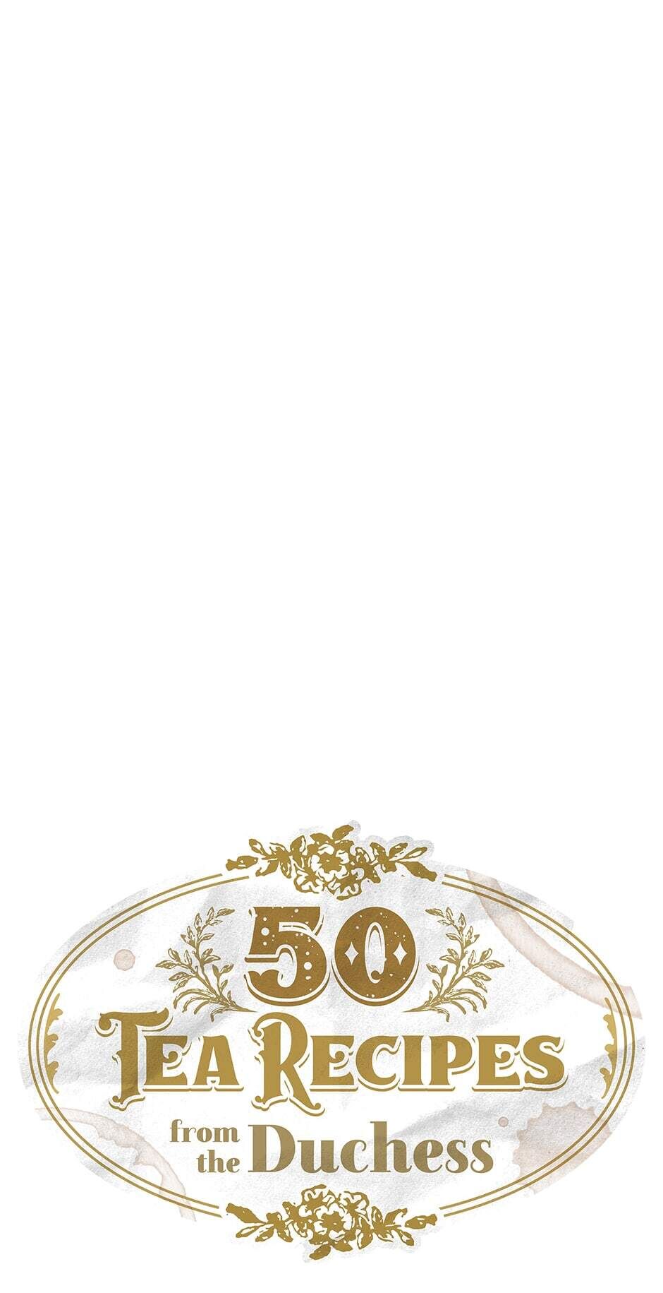 The Duchess’ 50 Tea Recipes Chapter 94 - Page 26