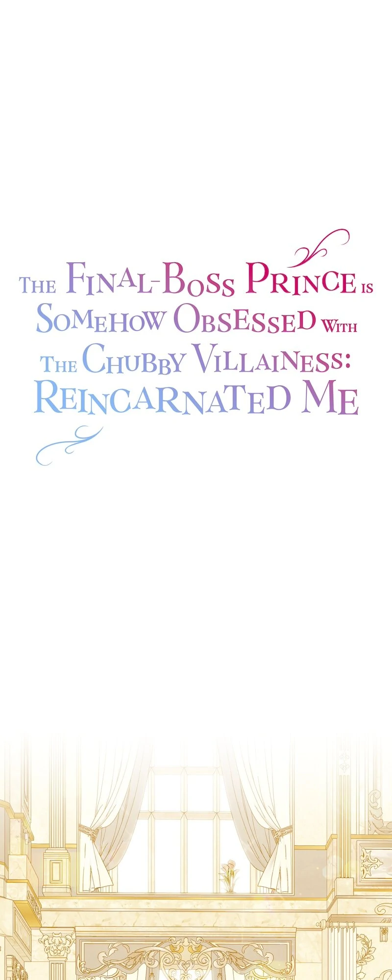 The Final-Boss Prince is Somehow Obsessed with the Chubby Villainess: Reincarnated Me Chapter 40 - Page 0