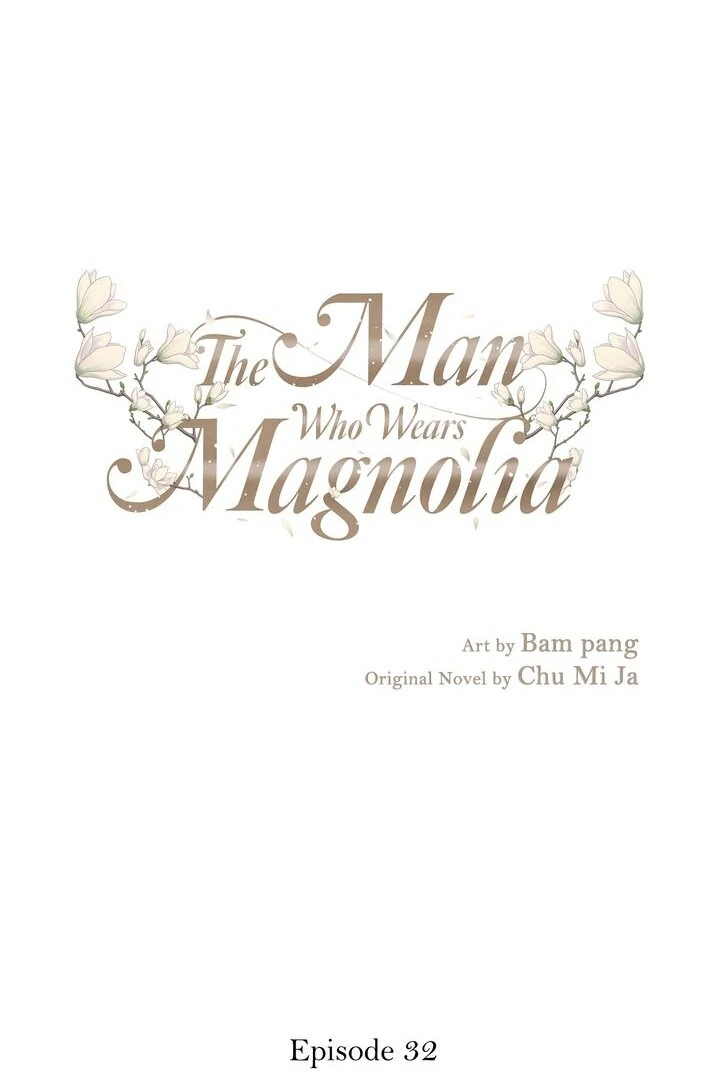 The Man Who Wears Magnolia Chapter 32 - Page 1