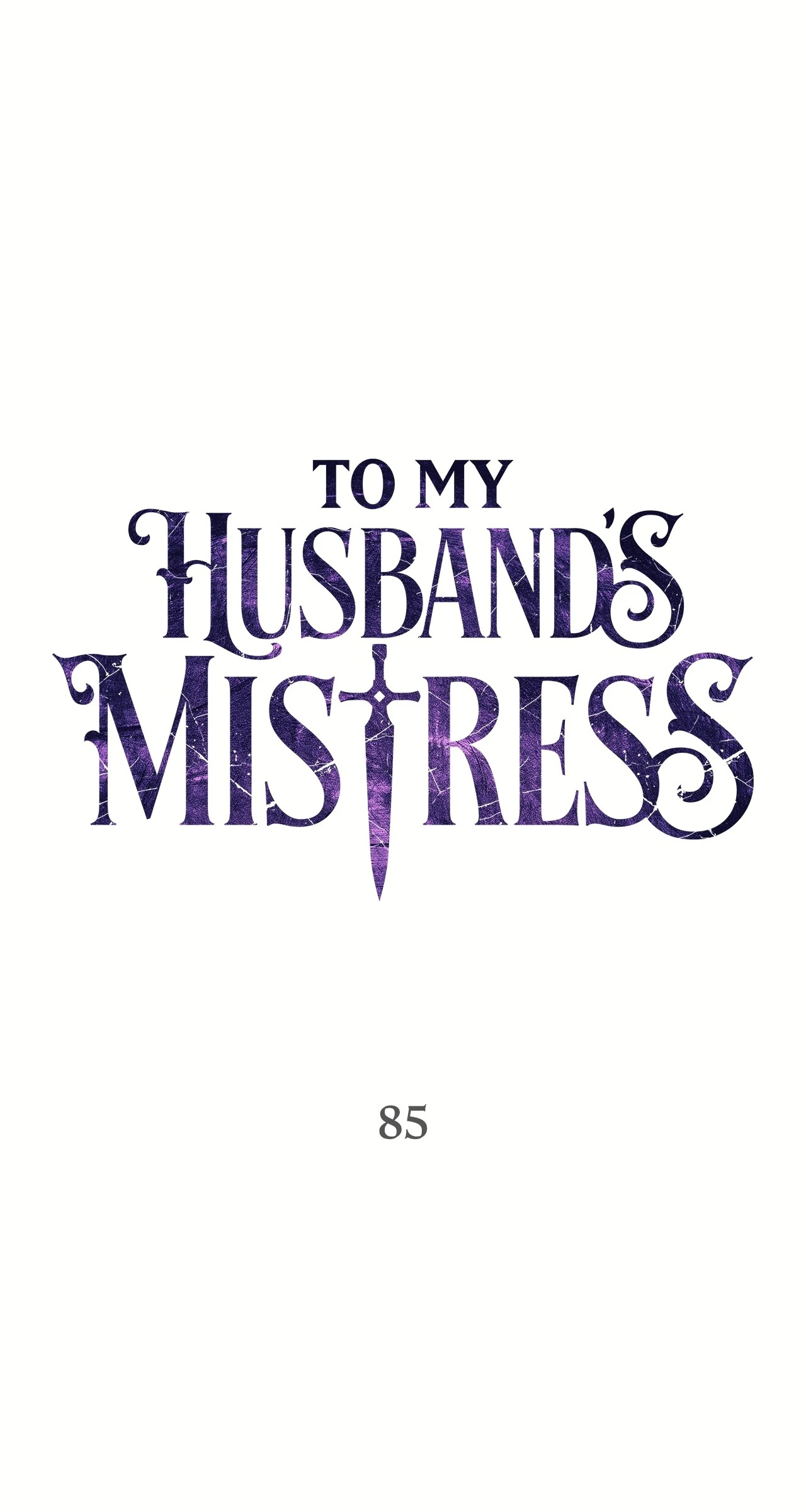 To My Husband’s Mistress Chapter 85 - Page 0