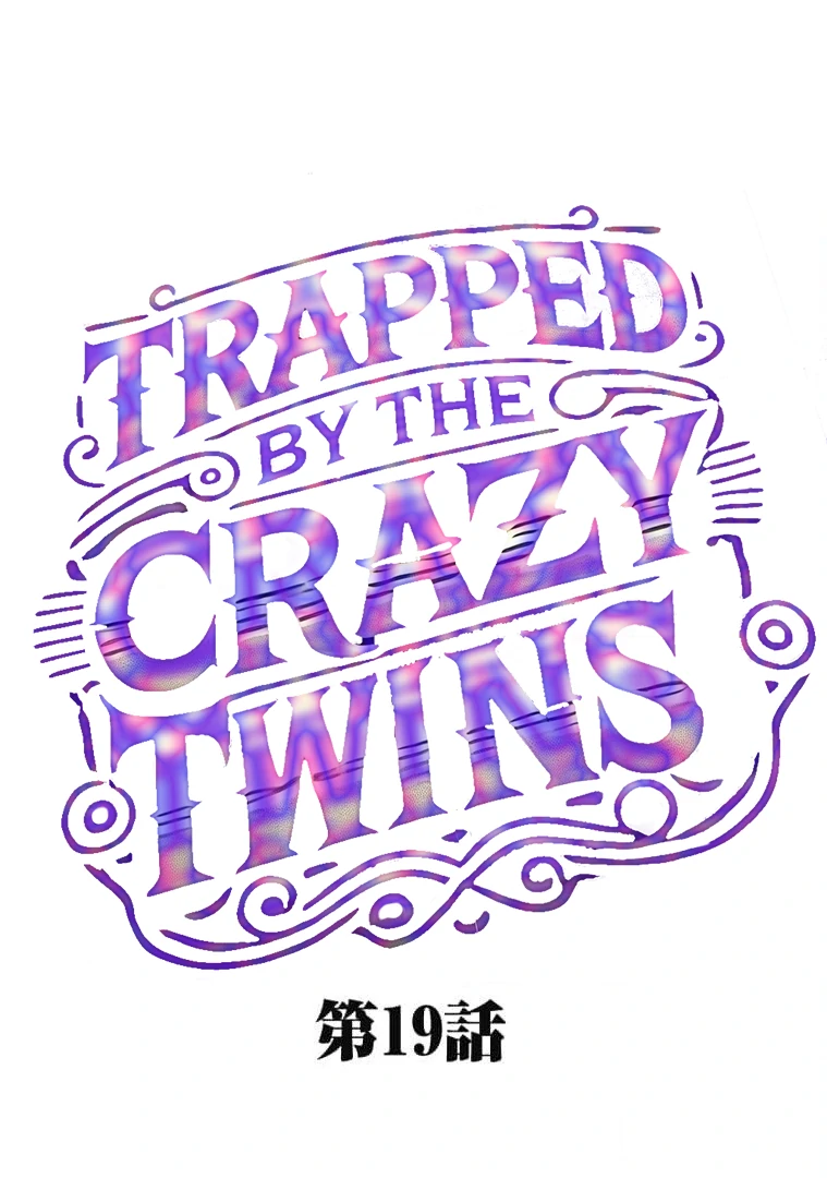 Trapped by the Crazy Twins Chapter 19 - Page 7