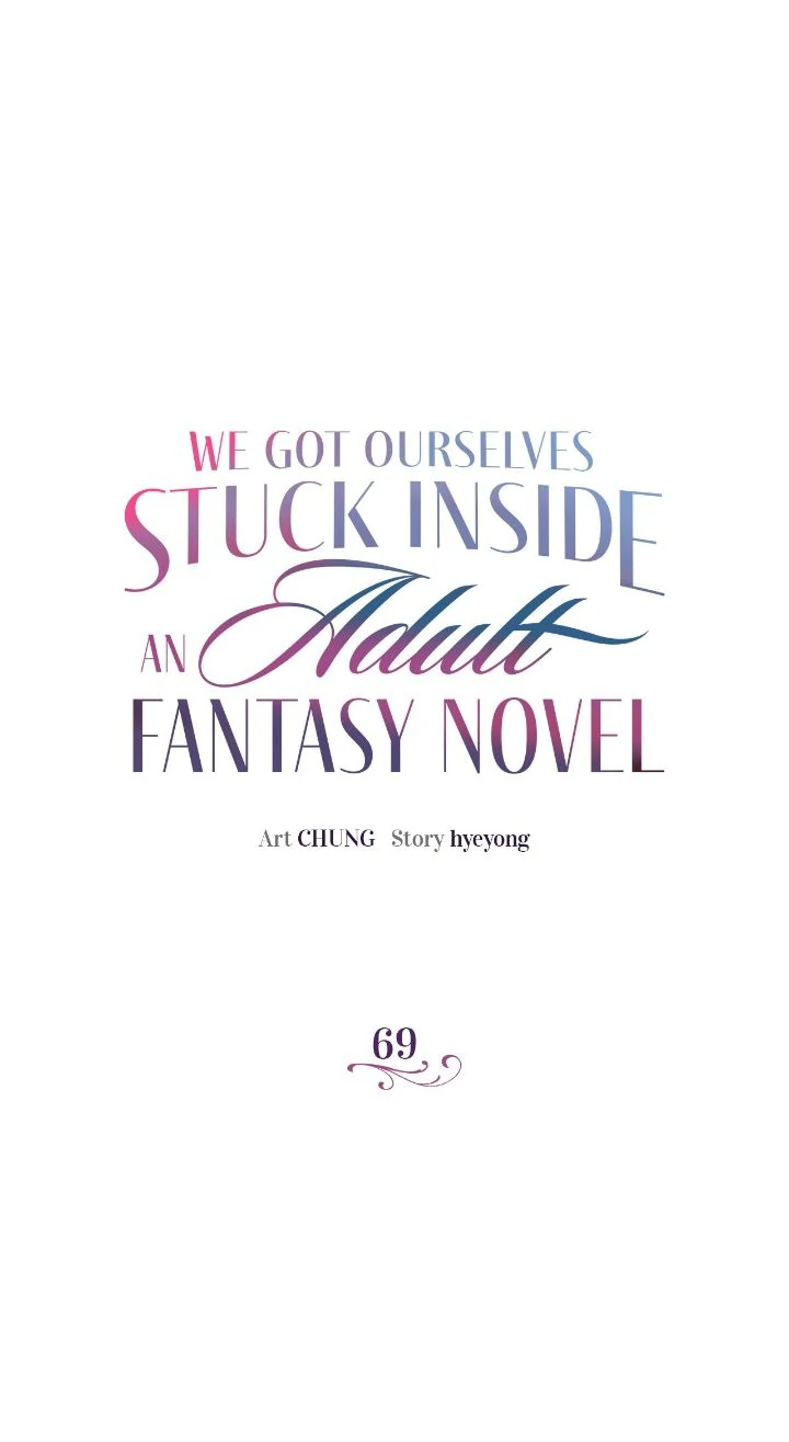 We Got Ourselves Stuck Inside an Adult Fantasy Novel Chapter 69 - Page 1