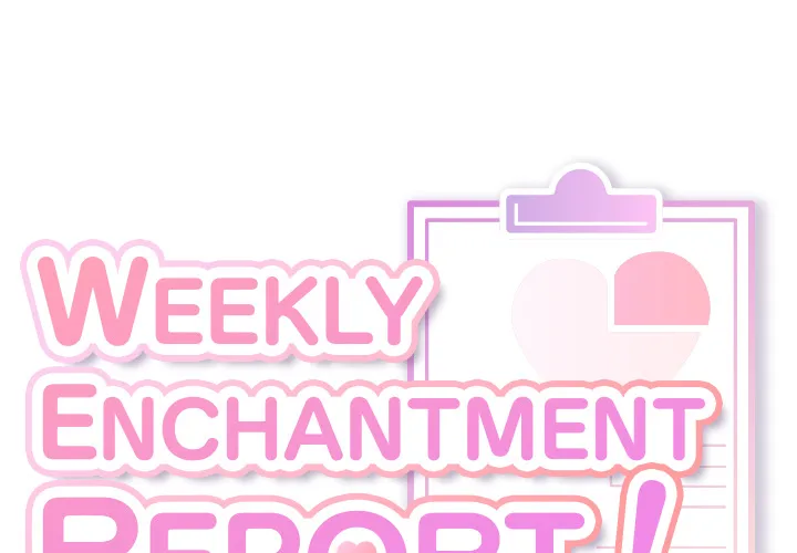 Weekly Enchantment Report Chapter 3 - Page 1