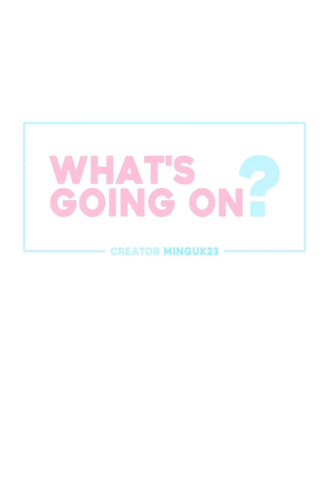 What’s Going On? Chapter 1 - Page 5