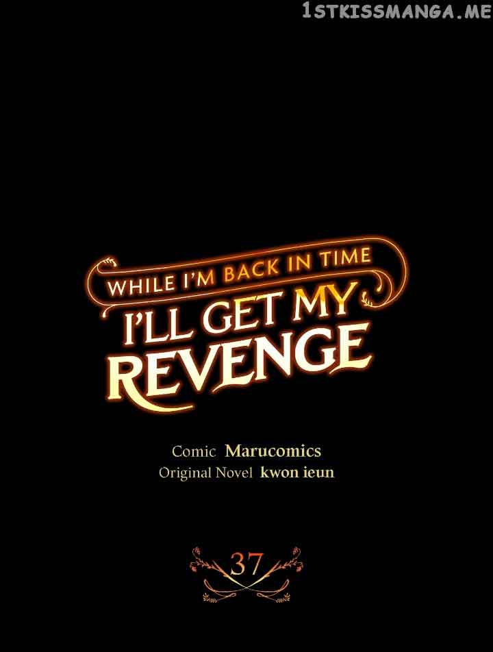 While I’m Back in Time, I’ll Get My Revenge Chapter 37 - Page 1