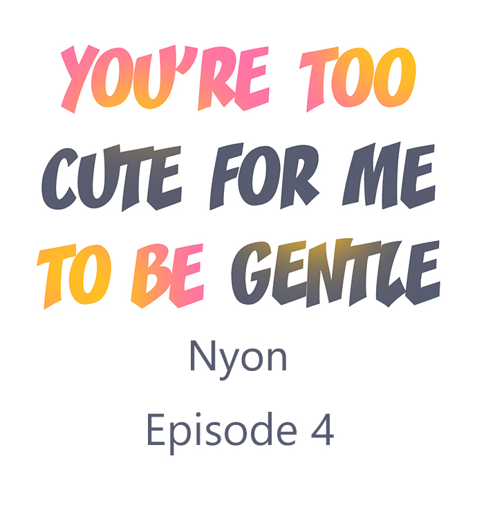You’re Too Cute for Me to Be Gentle Chapter 4 - Page 1